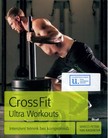 CrossFit Ultra Workouts : intenzivní trénink bez kompromisů